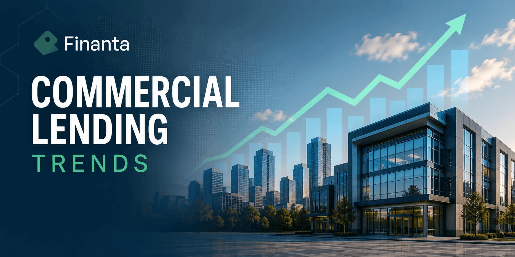 Commercial Lending Trends: The Need for A Complete Platform 1 Commercial Lending Trends